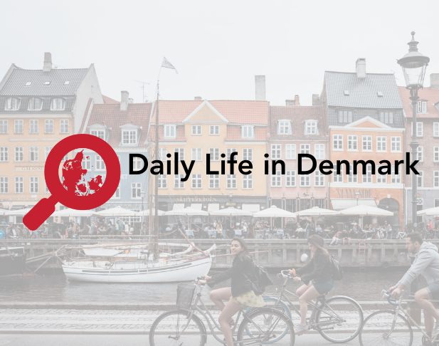 Daily life in Denmark Last Week in Denmark