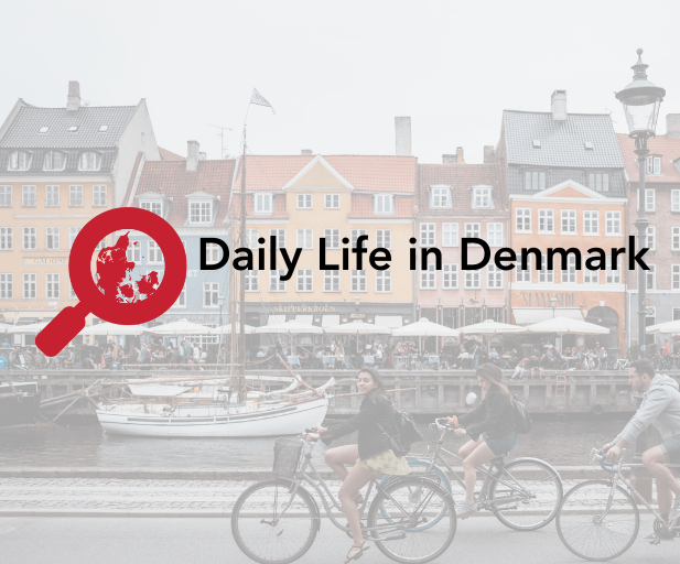 Daily life in Denmark Last Week in Denmark