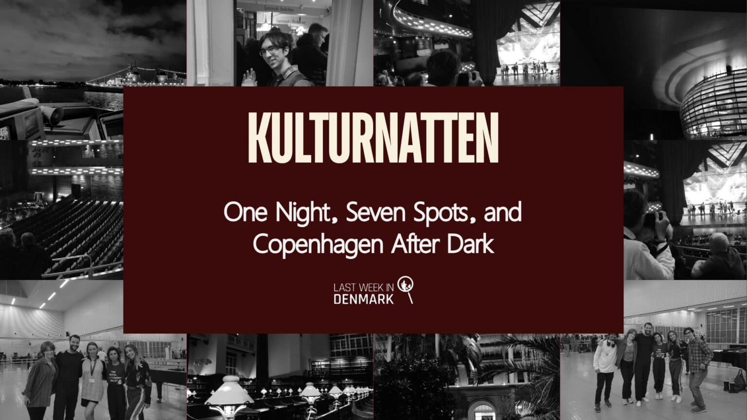 Kulturnatten – One Night, Seven Spots, and Copenhagen After Dark