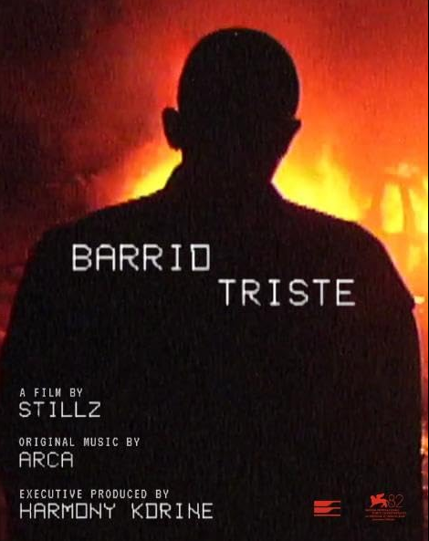 Movie poster for 'Barrio Triste', showing a silhouetted figure facing a large fire. Credits list director Stillz, original music by Arca, and executive producer Harmony Korine. Screened at Venice Film Festival.